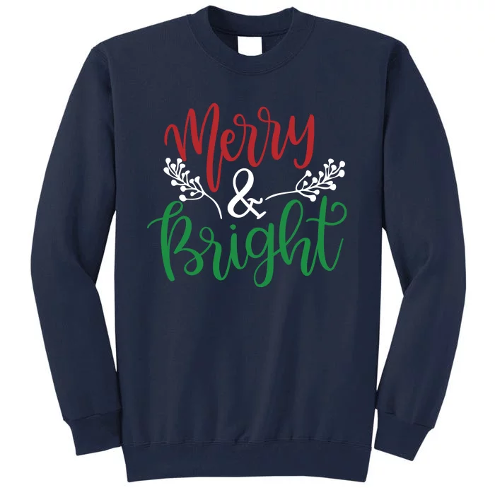 Merry And Bright Christmas Holiday Season Tall Sweatshirt