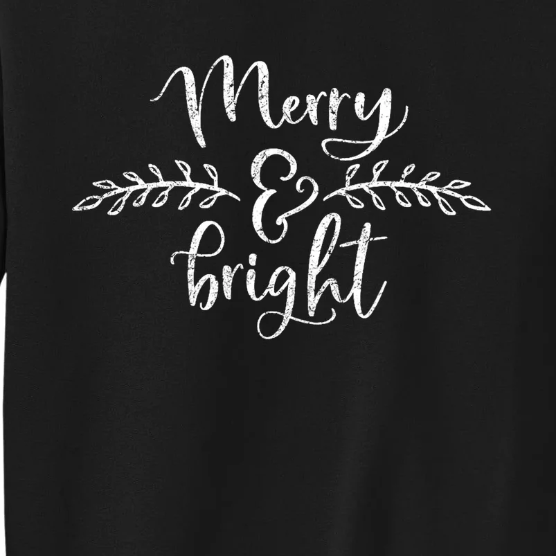 Merry And Bright Christmast Merry Christmas Tall Sweatshirt