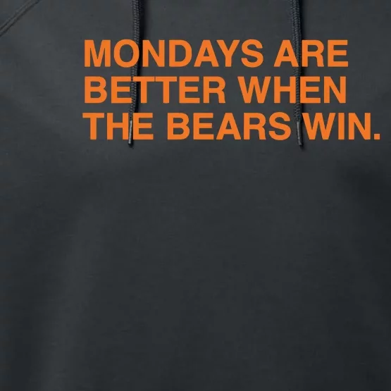 Mondays Are Better When The Bears Win Performance Fleece Hoodie