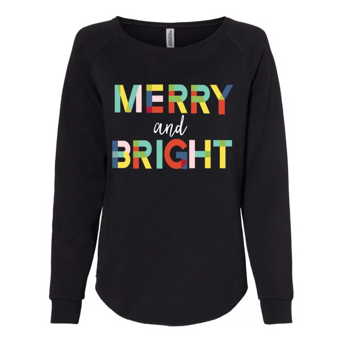 Merry And Bright Christmas Holiday Colorful Cheerful Cool Gift Womens California Wash Sweatshirt