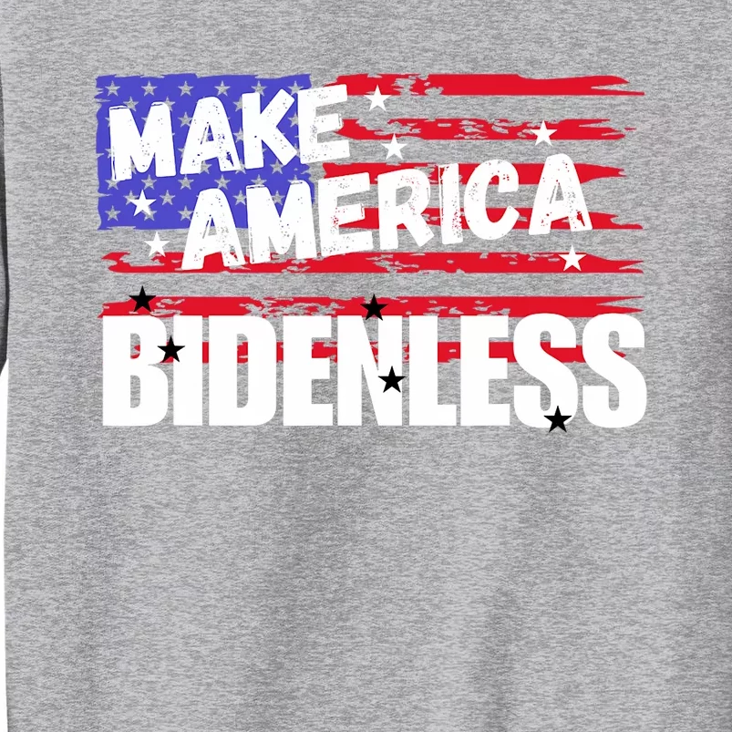 Make America Bidenless Biden Harris Election 2024 Tall Sweatshirt