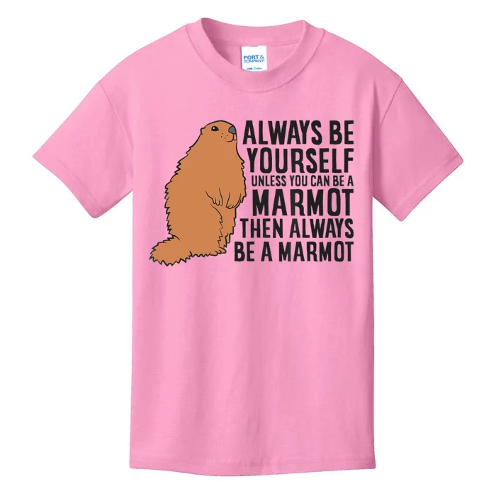 Marmot Always Be Yourself Unless You Can Be A Marmot Kids T-Shirt