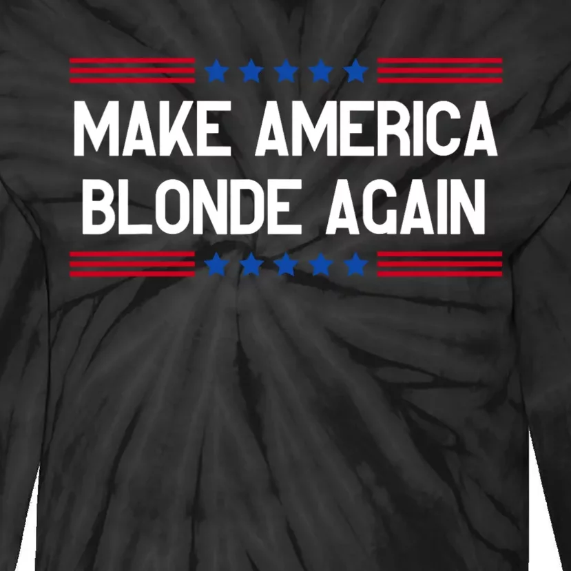 Make America Blonde Again Tie-Dye Long Sleeve Shirt