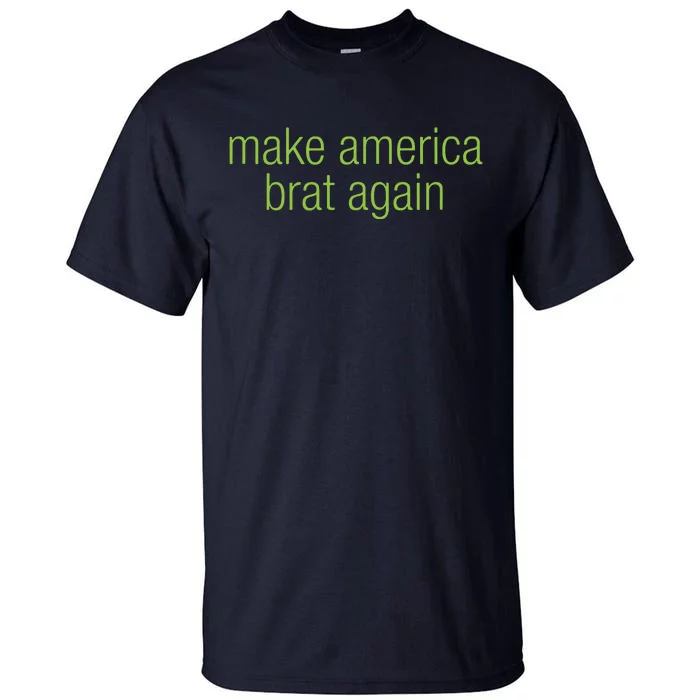 Make America Brat Again Kamala 2024 Trump Parody Funny Tall T-Shirt