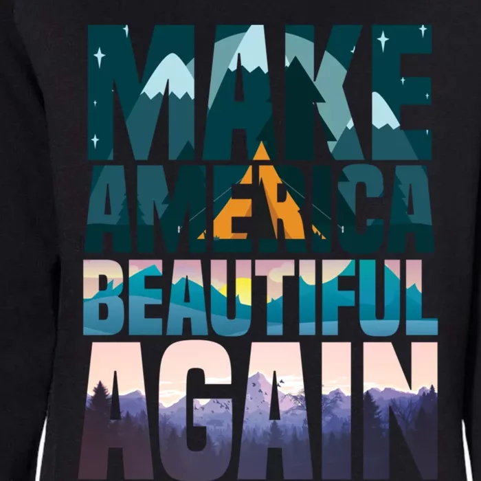 Make America Beautiful Again: Inspirational Nature Gift Womens California Wash Sweatshirt