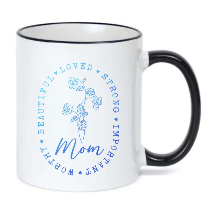 Mom Appreciation Beautiful Loved Strong Important Worthy Gift Black Color Changing Mug