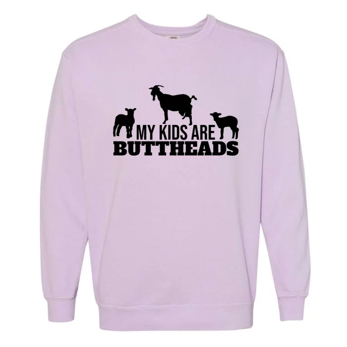 My Are Buttheads Goat Gift Garment-Dyed Sweatshirt