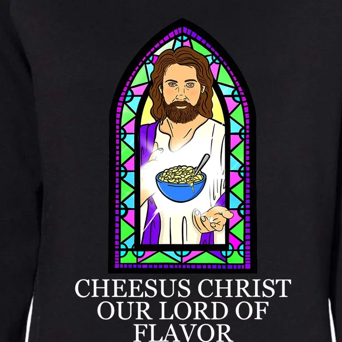 Mac and Cheese Lover Cheesus Christ Our Lord In Flavor Womens California Wash Sweatshirt