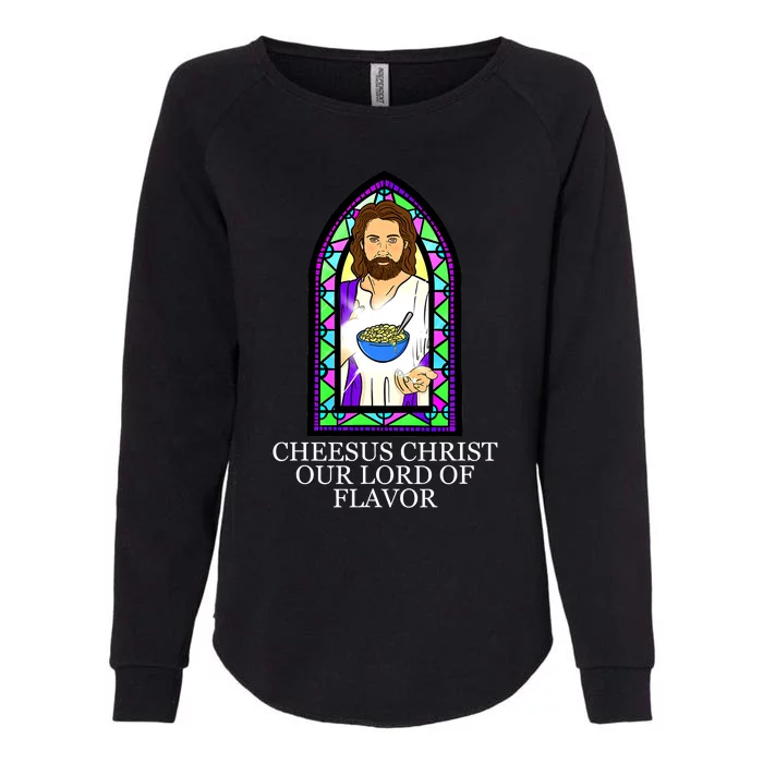 Mac and Cheese Lover Cheesus Christ Our Lord In Flavor Womens California Wash Sweatshirt