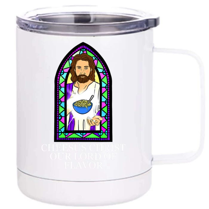 Mac and Cheese Lover Cheesus Christ Our Lord In Flavor Front & Back 12oz Stainless Steel Tumbler Cup