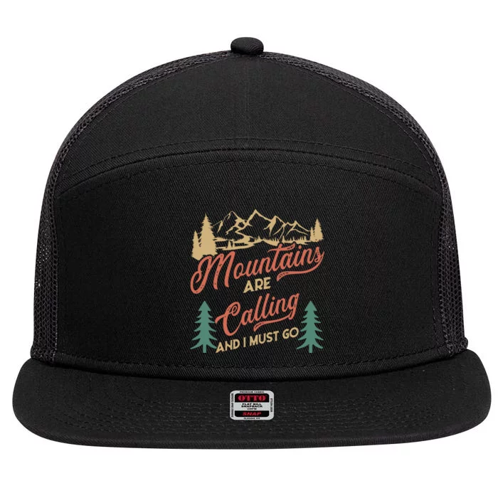 Mountains Are Calling And I Must Go 7 Panel Mesh Trucker Snapback Hat