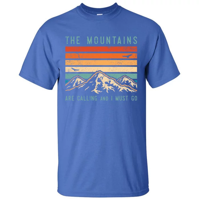 Mountains Are Calling And I Must Go Retro Vintage 80s Mountain Gift Tall T-Shirt