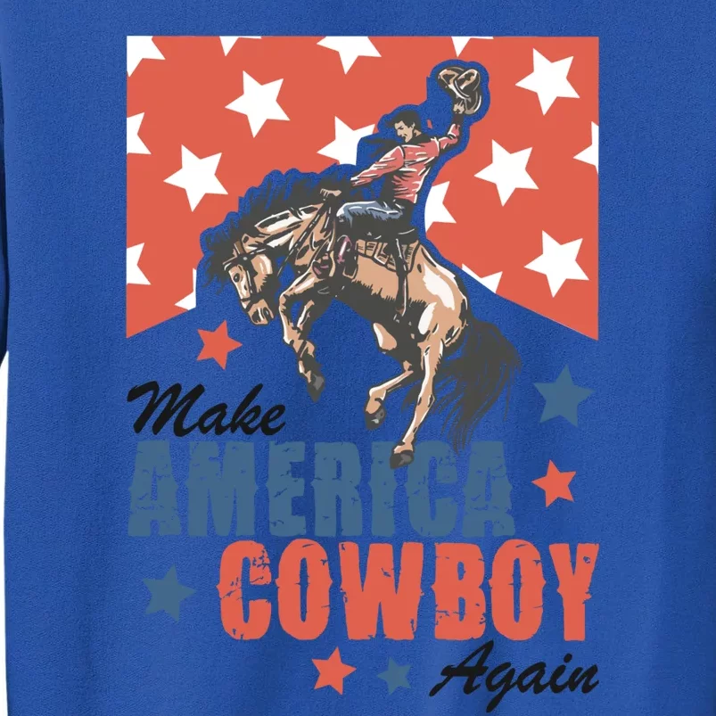 Make America Cowboy Again Patriotic Tall Sweatshirt