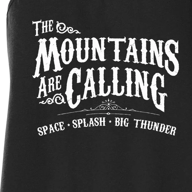 Mountains Are Calling Space Splash Big Thunder Theme Park Women's Racerback Tank