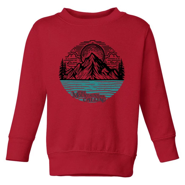 Mountains Are Calling Outdoor Adventure Graphic Toddler Sweatshirt