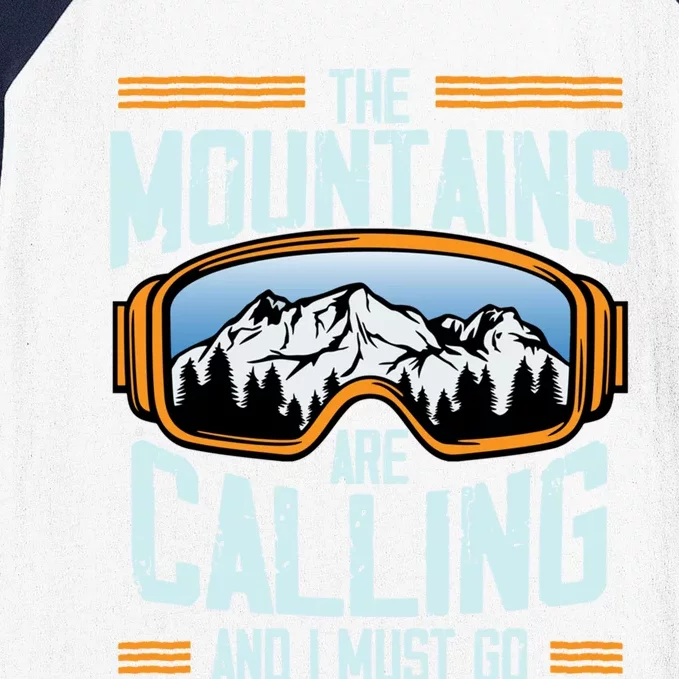 Mountains Are Calling Ski Snow Skier Skiing Lover Graphic Meaningful Gift Baseball Sleeve Shirt