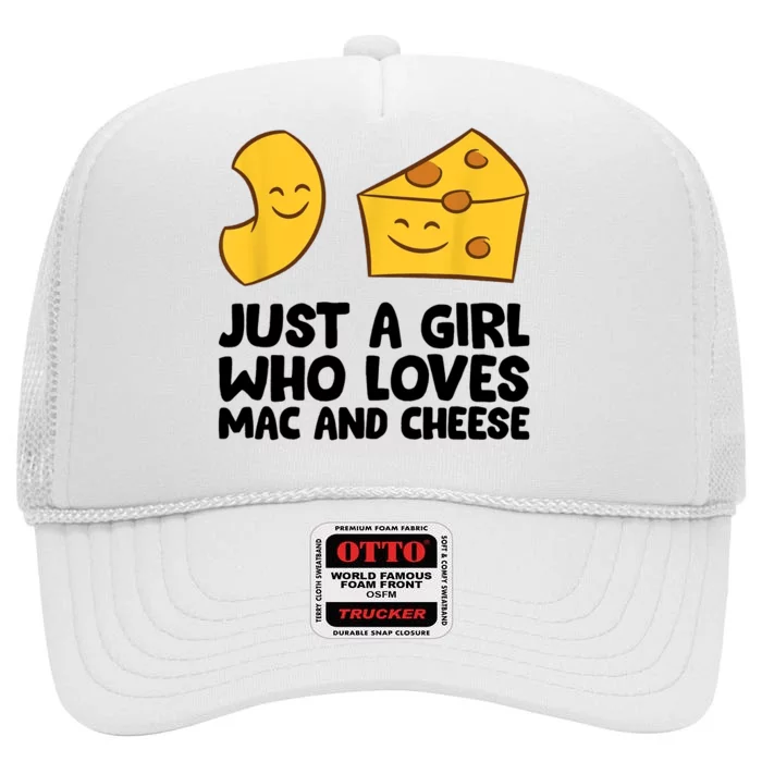 Macaroni And Cheese Just A Girl Who Loves Mac And Cheese High Crown Mesh Trucker Hat