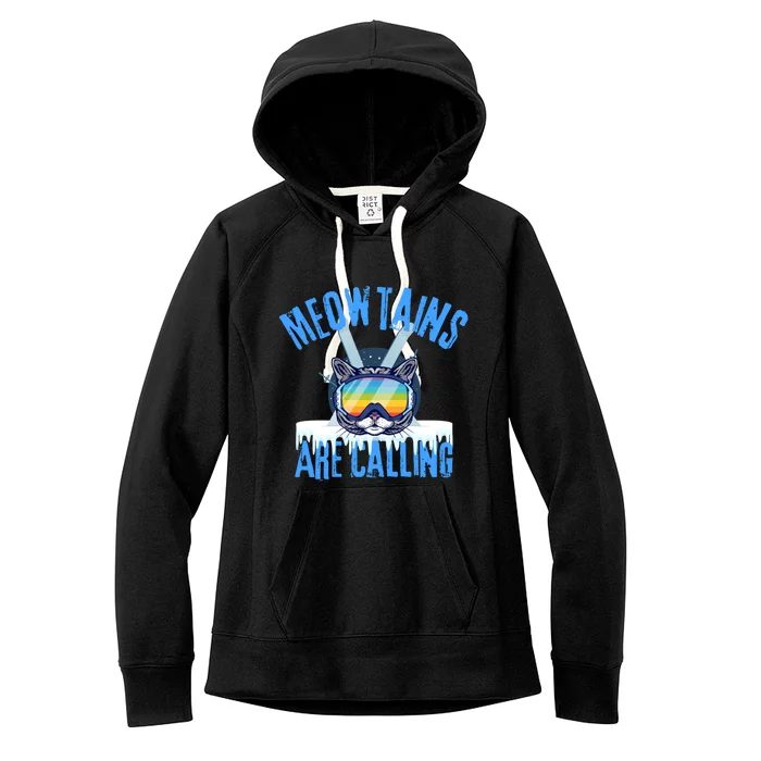 Meowtains Are Calling Funny Ski Cat Lovers Skiing Gift Women's Fleece Hoodie