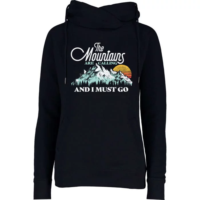 Mountains Are Calling & I Must Go Retro Vintage Womens Funnel Neck Pullover Hood