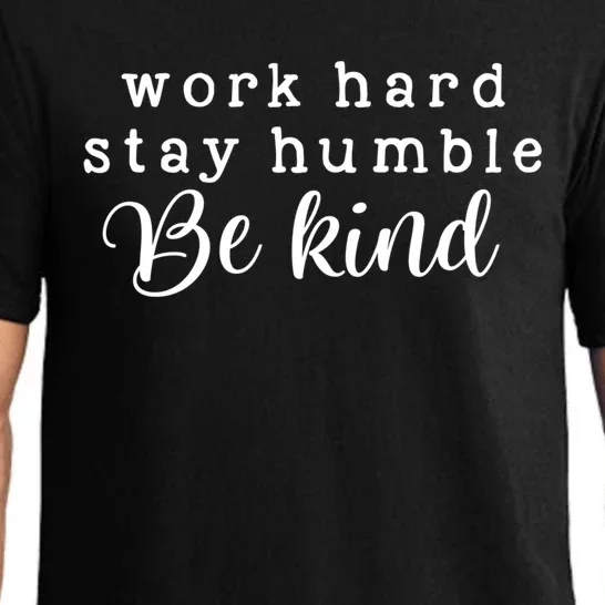 Motivating And Cute Work Hard Stay Humble Be Kind Design Funny Gift Pajama Set