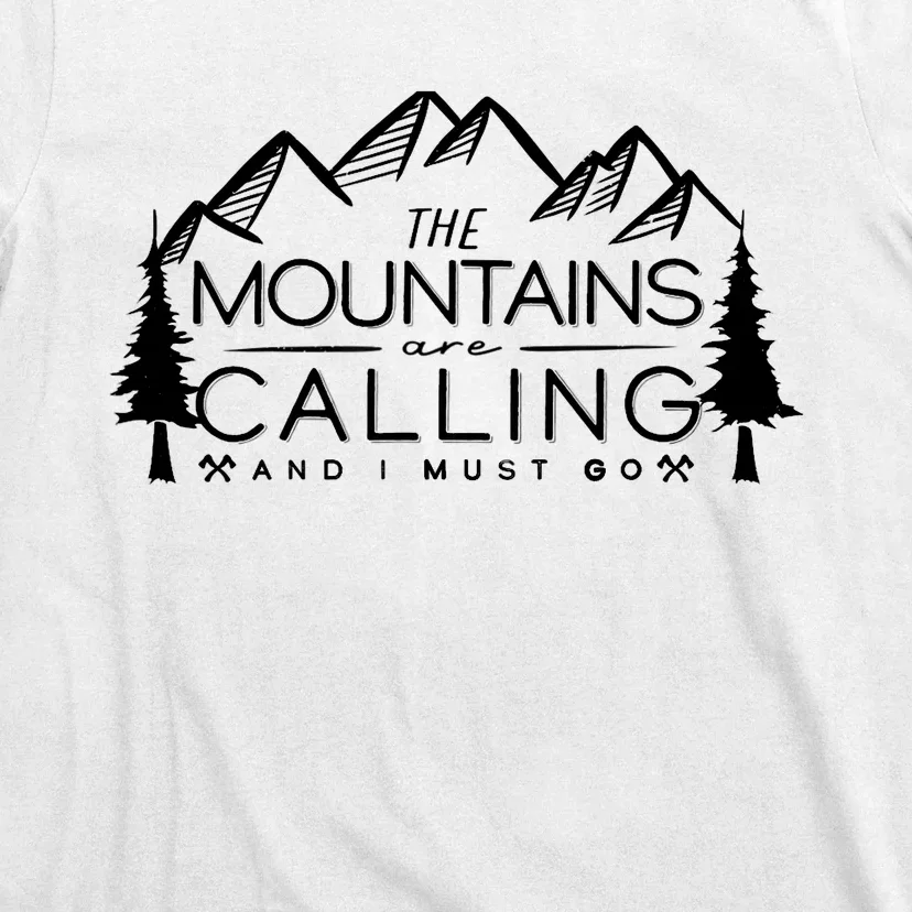 Mountains Are Calling And I Must Go Nature Lover T-Shirt