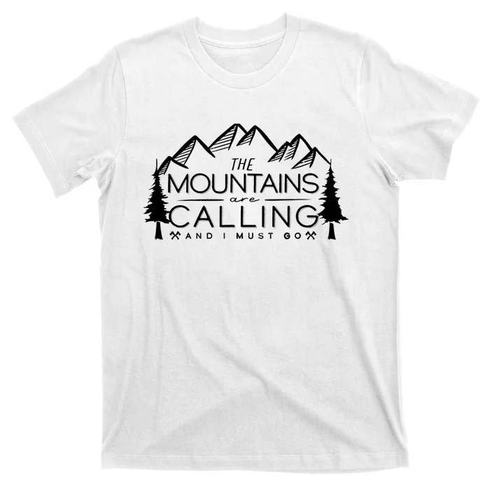 Mountains Are Calling And I Must Go Nature Lover T-Shirt