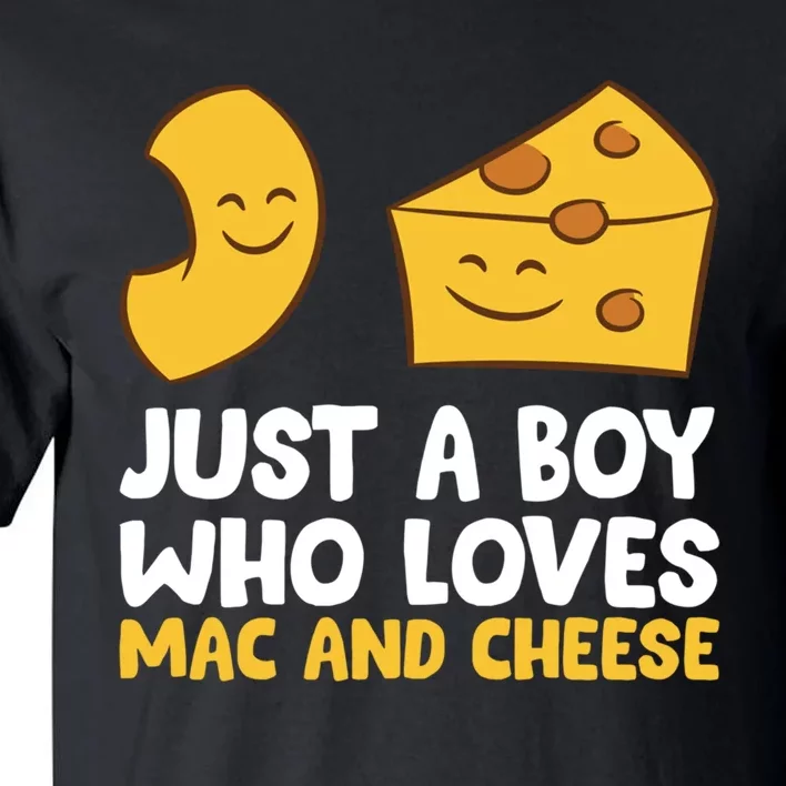 Macaroni And Cheese Just A Boy Who Loves Mac And Cheese Funny Gift Tall T-Shirt