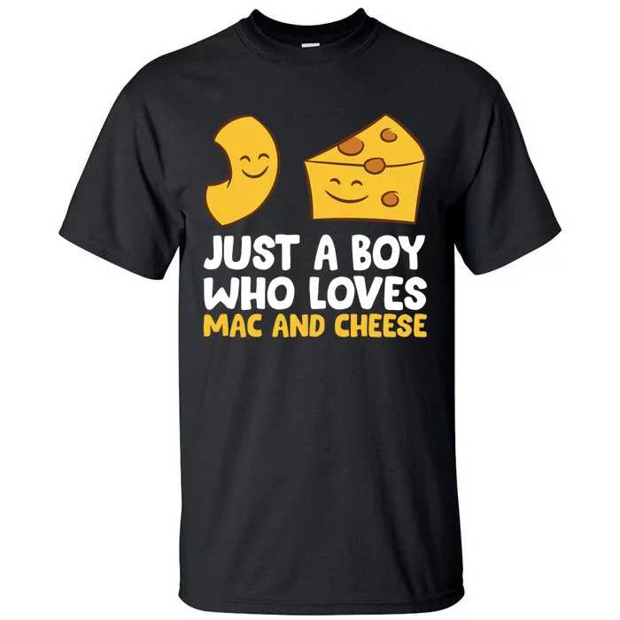 Macaroni And Cheese Just A Boy Who Loves Mac And Cheese Funny Gift Tall T-Shirt