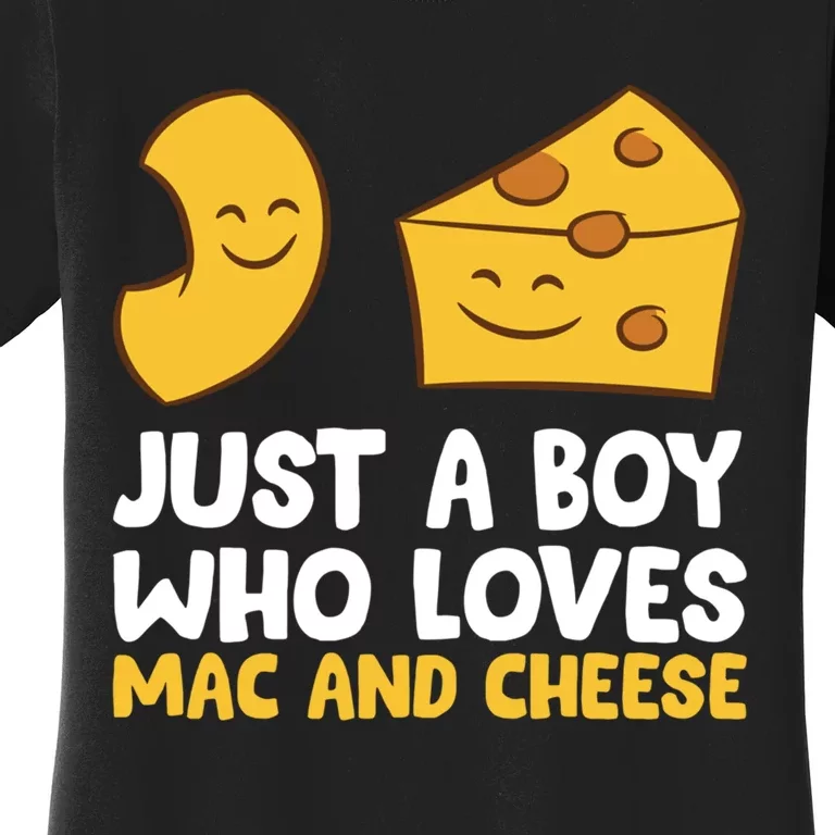 Macaroni And Cheese Just A Boy Who Loves Mac And Cheese Funny Gift Women's T-Shirt