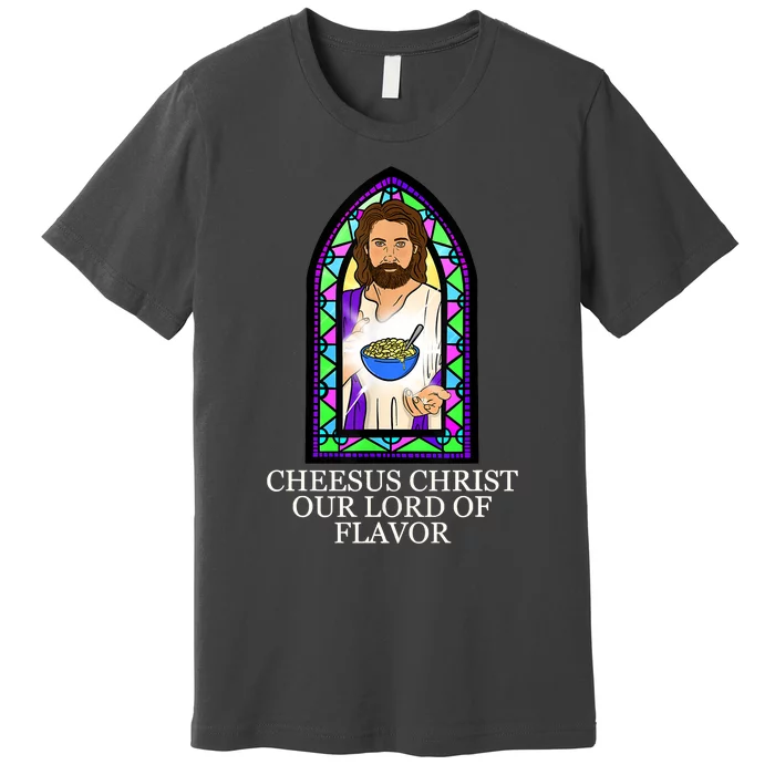 Mac And Cheese Lover Cheesus Christ Our Lord In Flavor Premium T-Shirt