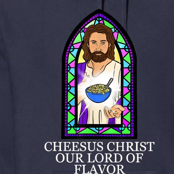 Mac And Cheese Lover Cheesus Christ Our Lord In Flavor Premium Hoodie