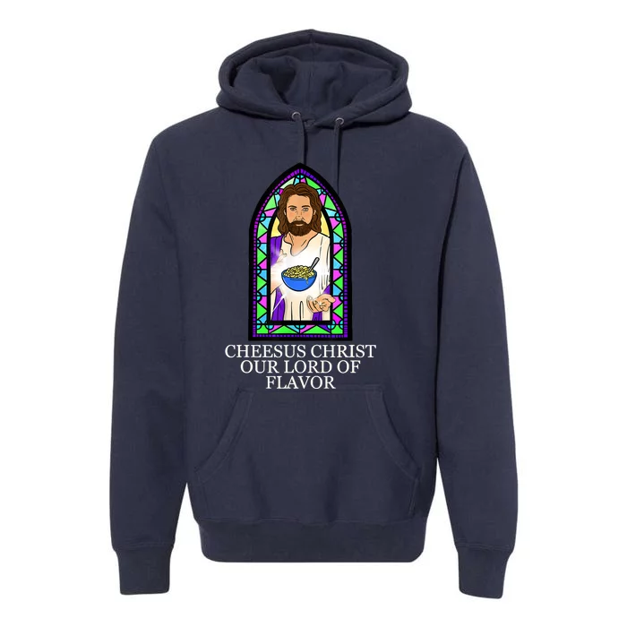 Mac And Cheese Lover Cheesus Christ Our Lord In Flavor Premium Hoodie