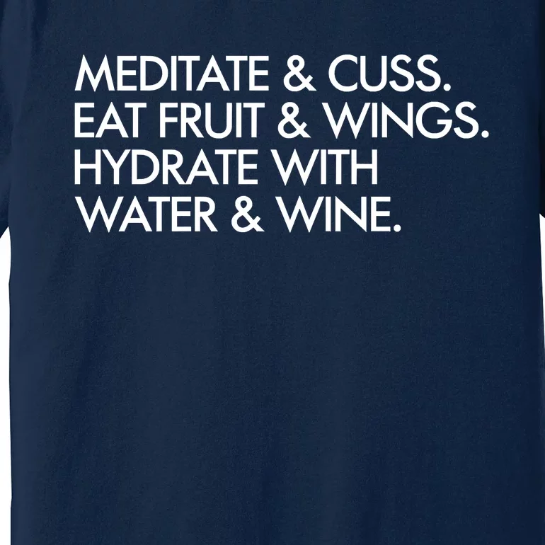 Meditate And Cuss Eat Fruit And Wings Premium T-Shirt