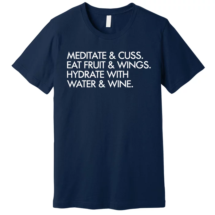 Meditate And Cuss Eat Fruit And Wings Premium T-Shirt