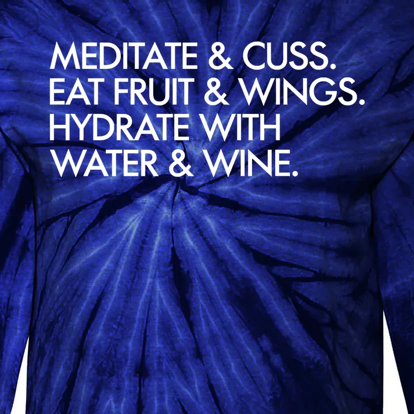 Meditate And Cuss Eat Fruit And Wings Tie-Dye Long Sleeve Shirt