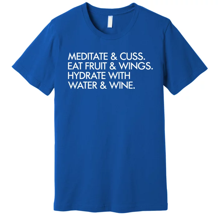 Meditate And Cuss Eat Fruit And Wings Gift Premium T-Shirt