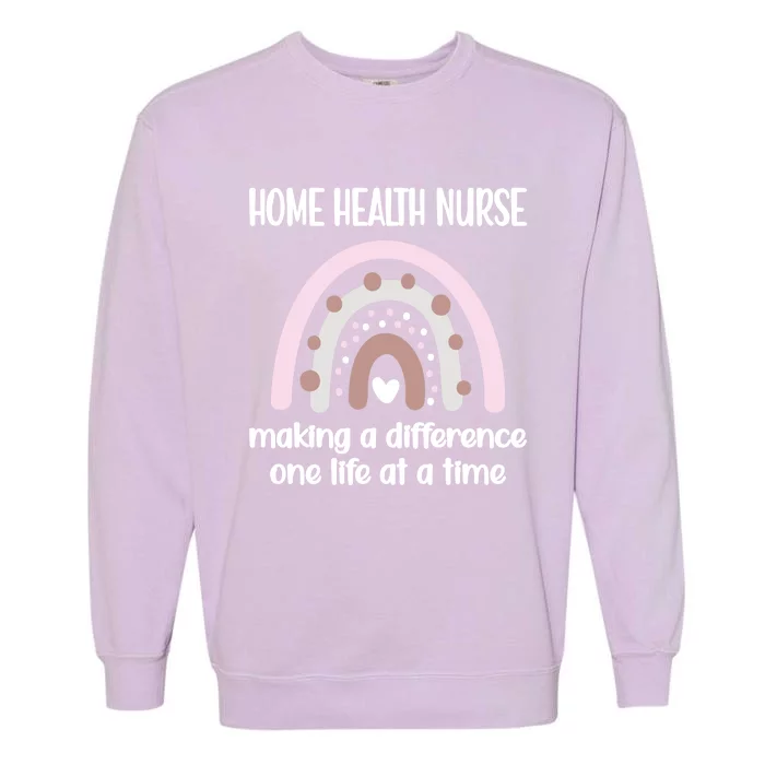 Making A Difference Home Health Nurse Rn Nursing Week Meaningful Gift Garment-Dyed Sweatshirt