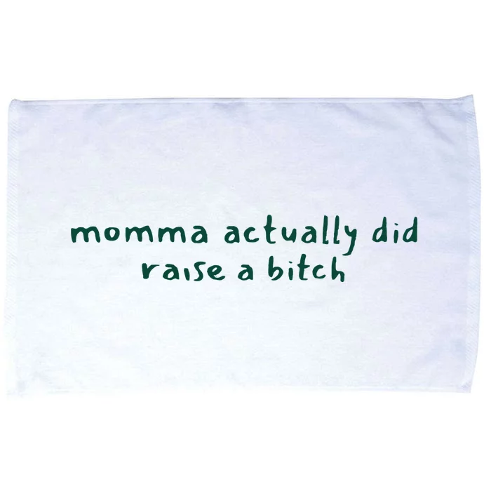 Momma Actually Did Raise A Bitch Microfiber Hand Towel