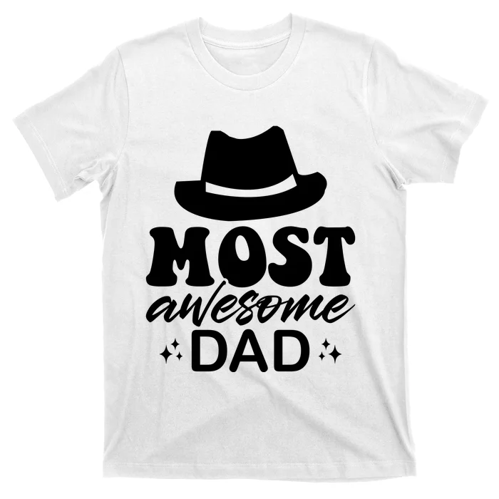 Most Awesome Dad T-Shirt