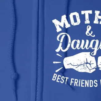 Mother And Daughter Best Friends For Life Mom Gift Full Zip Hoodie