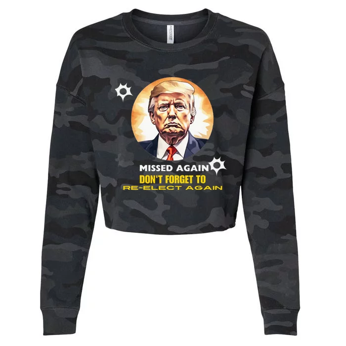 Missed Again Dont Forget To Reelect Trump Again Cropped Pullover Crew