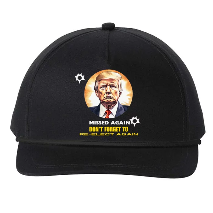 Missed Again Dont Forget To Reelect Trump Again Snapback Five-Panel Rope Hat