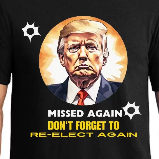 Missed Again Dont Forget To Reelect Trump Again Pajama Set