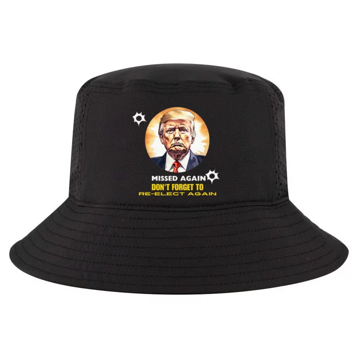 Missed Again Dont Forget To Re Elect Trump Again Cool Comfort Performance Bucket Hat