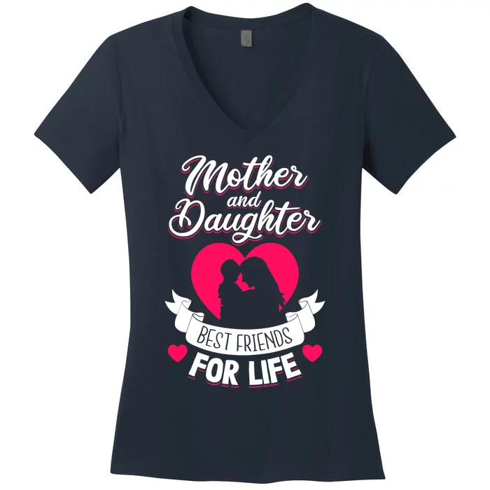 Mother and Daughter Best Friends for Life Mothers Day Mom Women's V-Neck T-Shirt