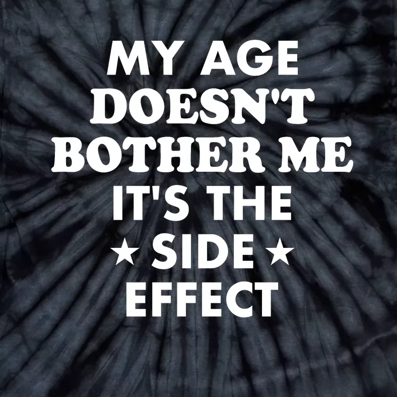 My Age Doesn't Bother Me Tie-Dye T-Shirt