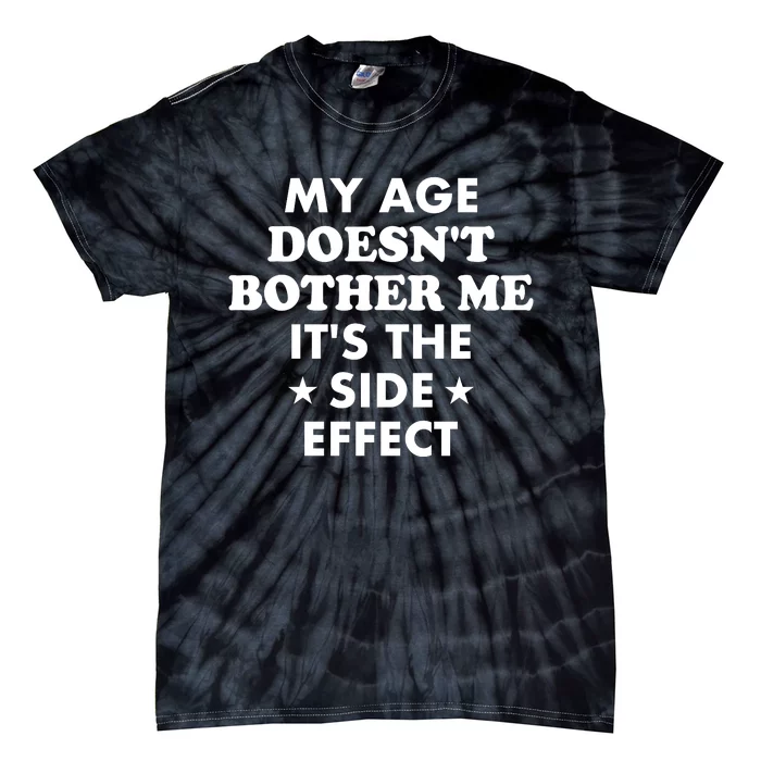 My Age Doesn't Bother Me Tie-Dye T-Shirt