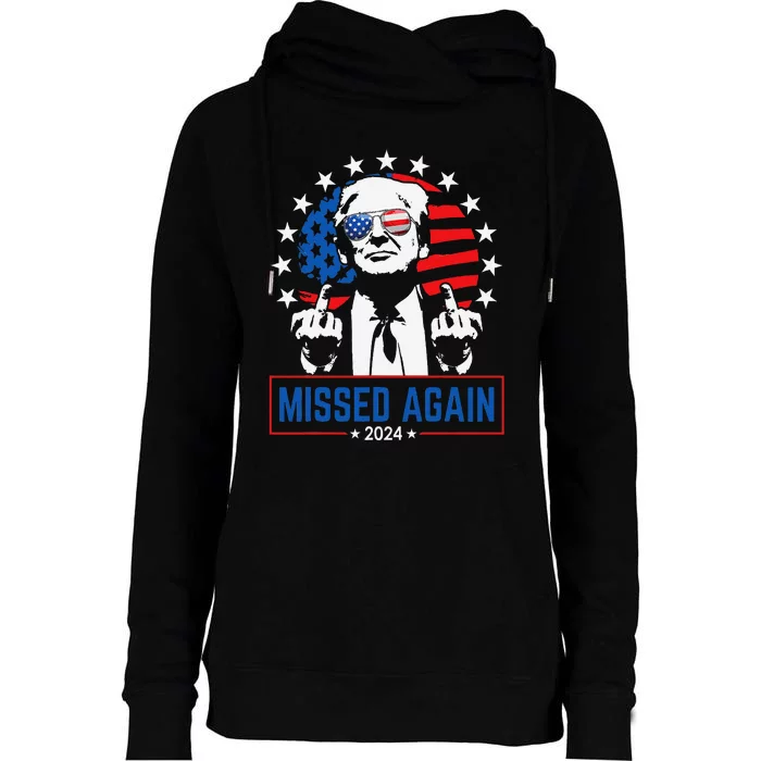 Missed Again Donald Trump Bulletproof 2024 Take America Back Womens Funnel Neck Pullover Hood