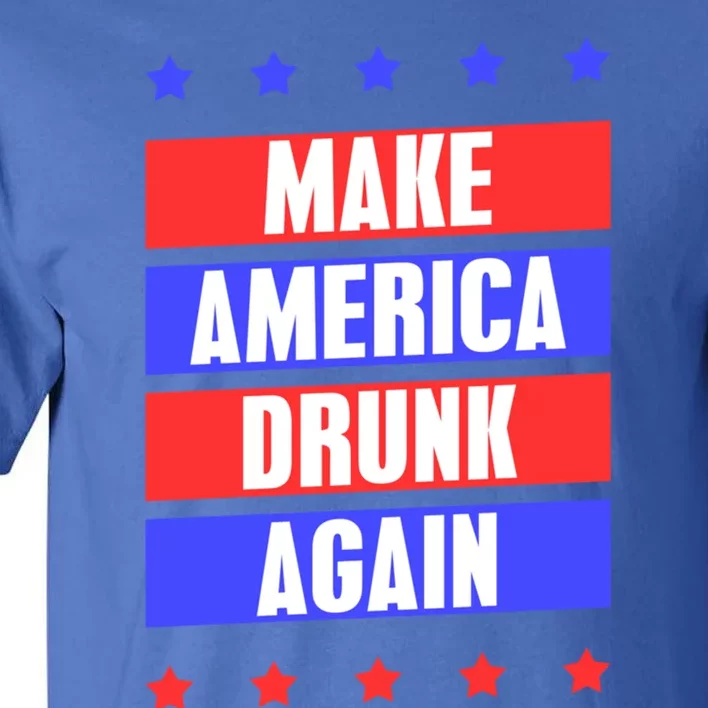 Make America Drunk Again Funny Ing Beer Er Gift Tall T-Shirt