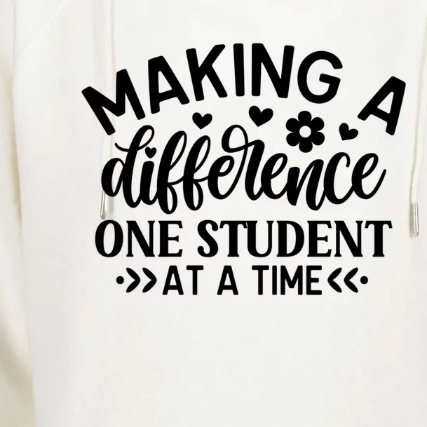 Making A Difference One Student At A Time School Teacher Gift Womens Funnel Neck Pullover Hood